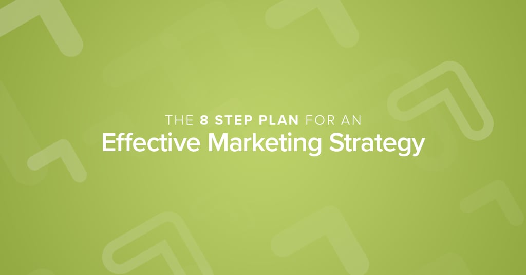 8 Steps to Developing an Effective Marketing Strategy