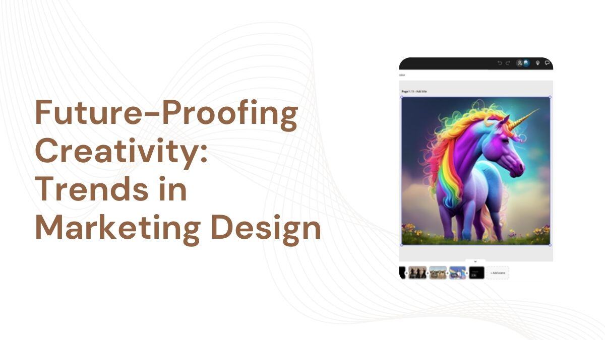 Future-Proofing Creativity: Trends in Marketing Design