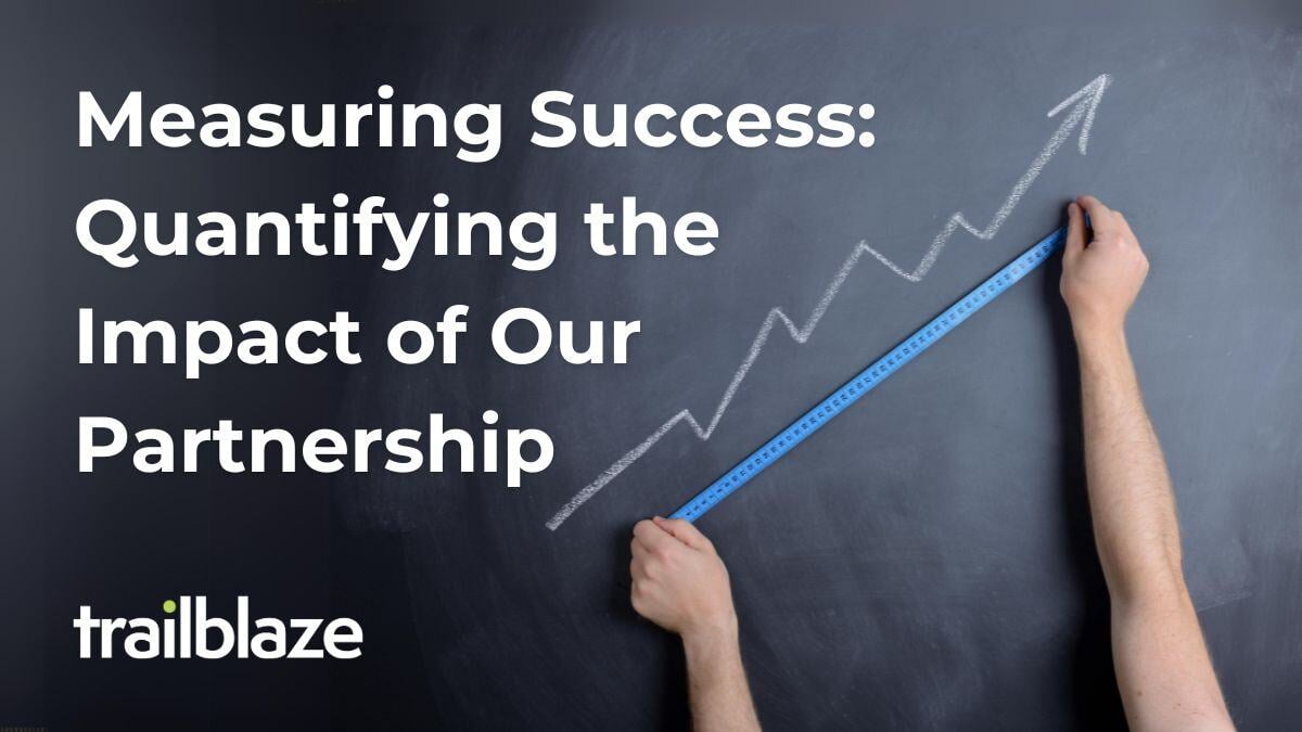 Measuring Success: Quantifying the Impact of Our Partnership